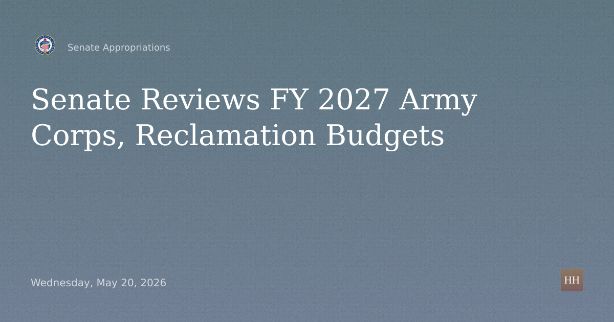 FY 2027 Budget for U.S. Army Corps of Engineers and Bureau of Reclamation