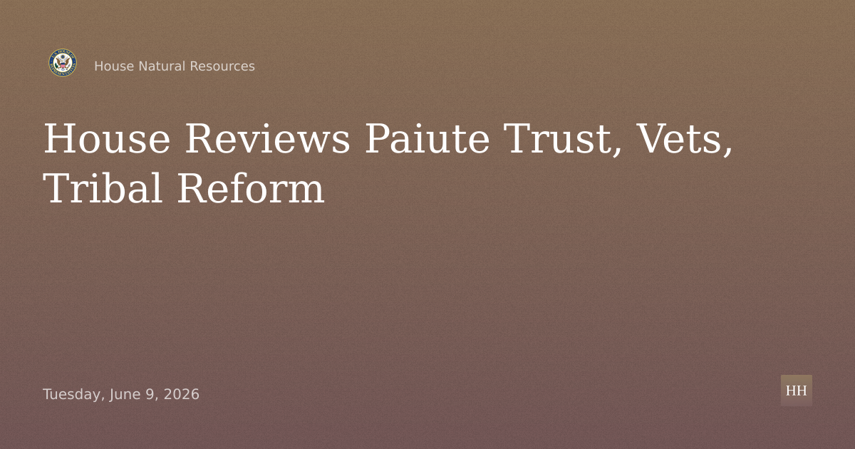 Hearing on Las Vegas Paiute Trust, Rural Vet Services, Tribal Regulatory Reform