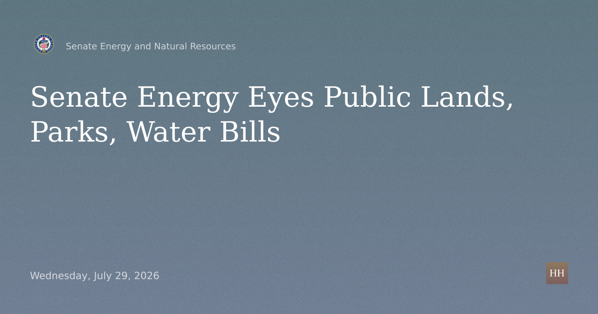Business Meeting to Consider Public Lands, Parks, and Water Bills
