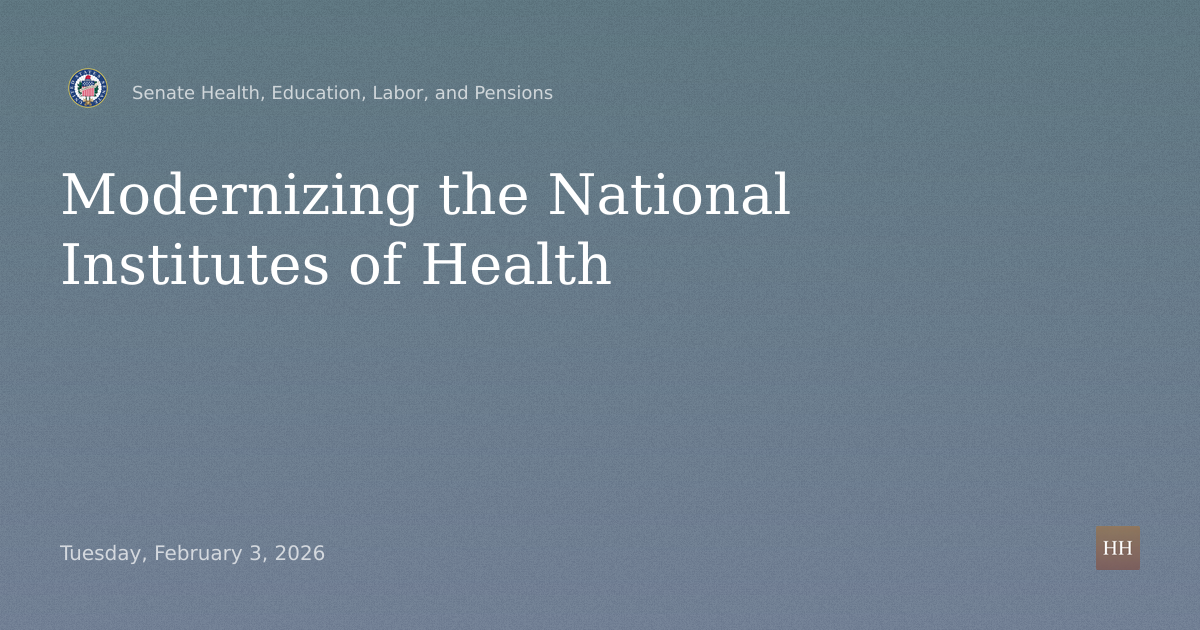 Hearings to examine modernizing the National Institutes of Health
