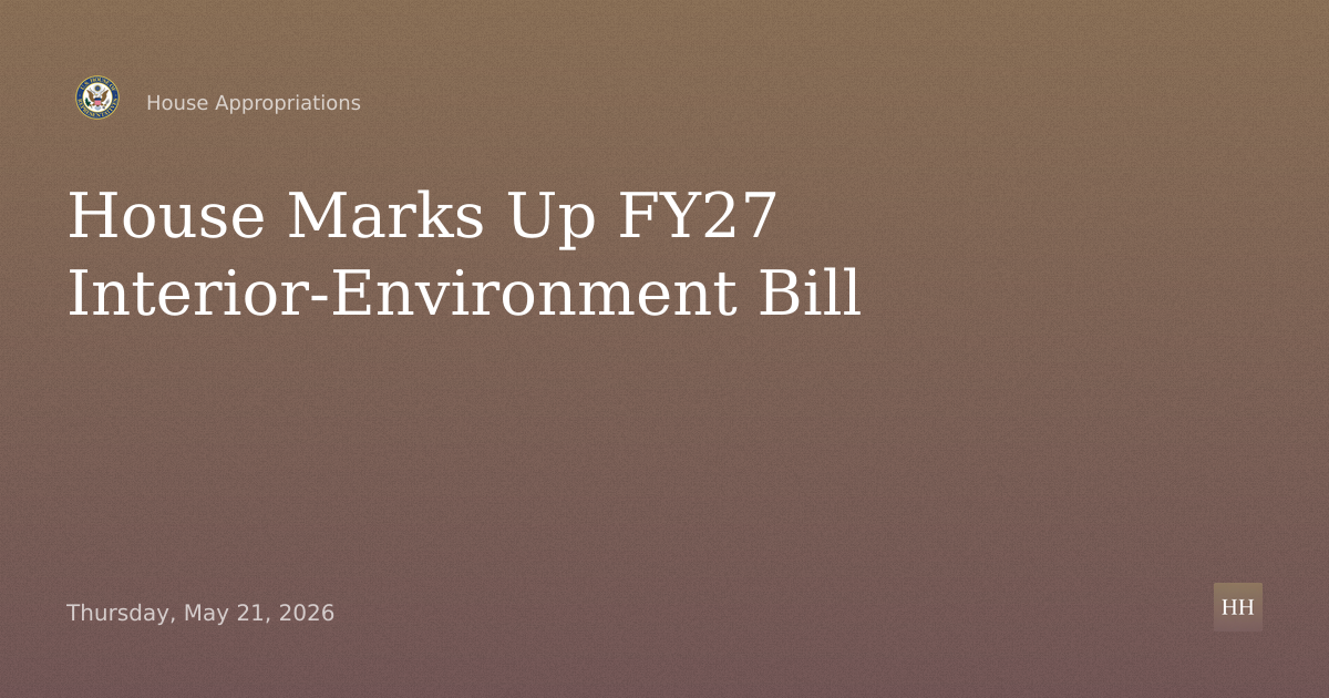 Fiscal Year 2027 Interior, Environment, and Related Agencies Bill
