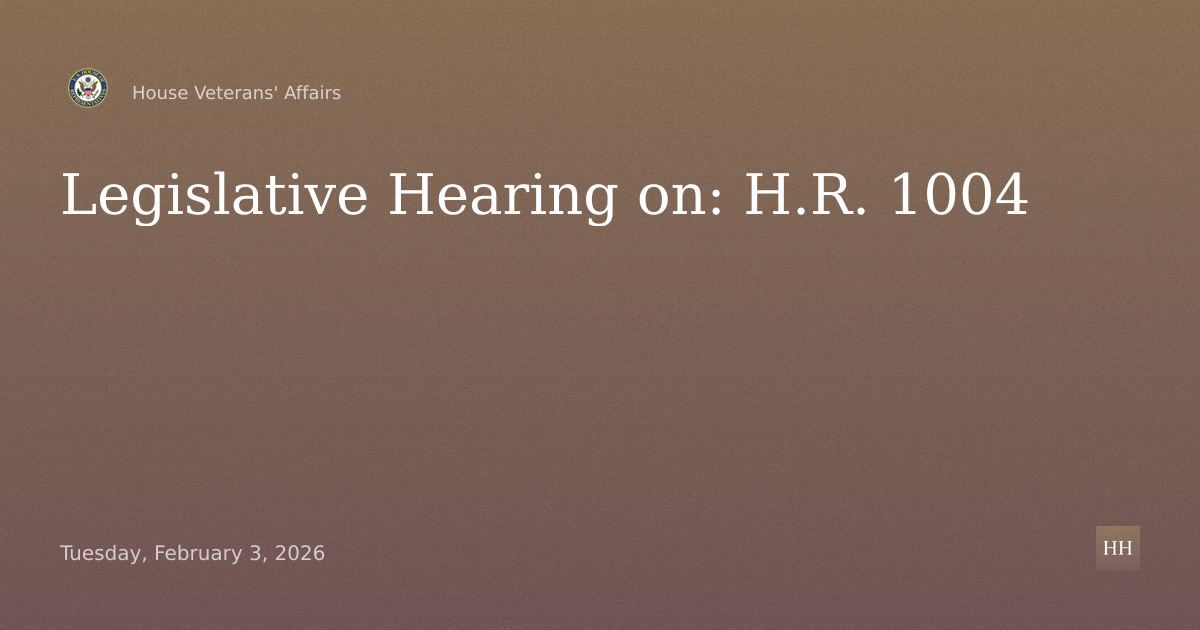 Legislative Hearing on: H.R. 1004