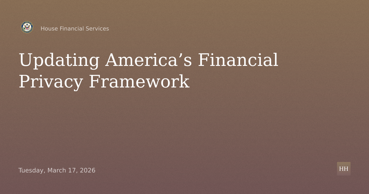 Updating America’s Financial Privacy Framework for the 21st Century