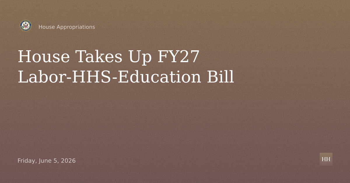 Fiscal Year 2027 Labor, Health and Human Services, Education, and Related Agencies Bill
