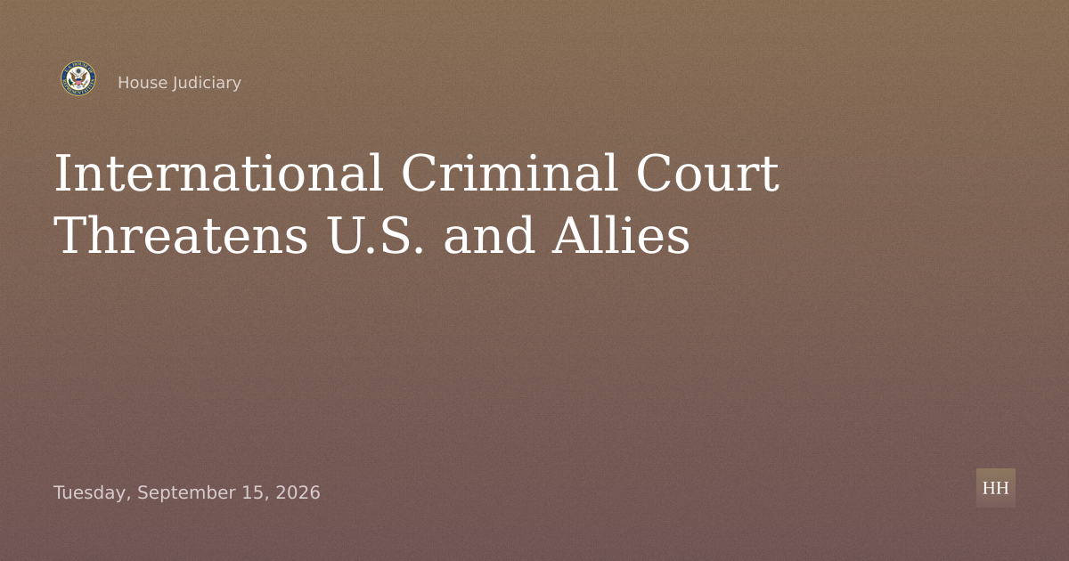 The International Criminal Court’s Threat to the Sovereignty of the United States and its Allies