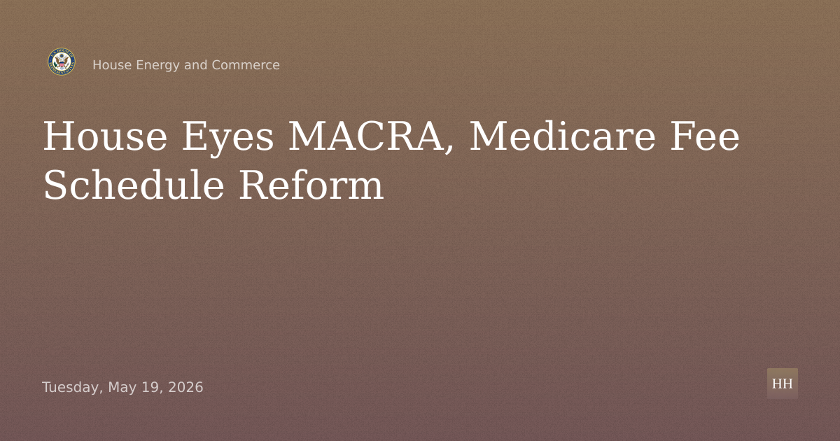 Examining the Medicare Physician Fee Schedule, MACRA, and Opportunities for Payment Reforms