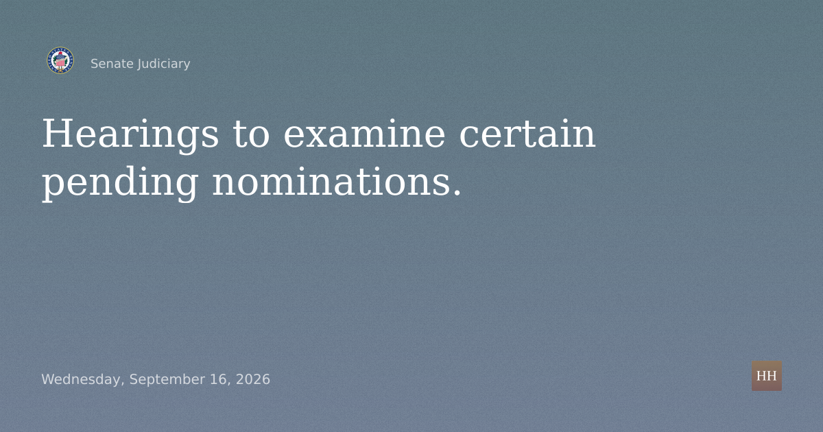 Hearings to examine certain pending nominations.