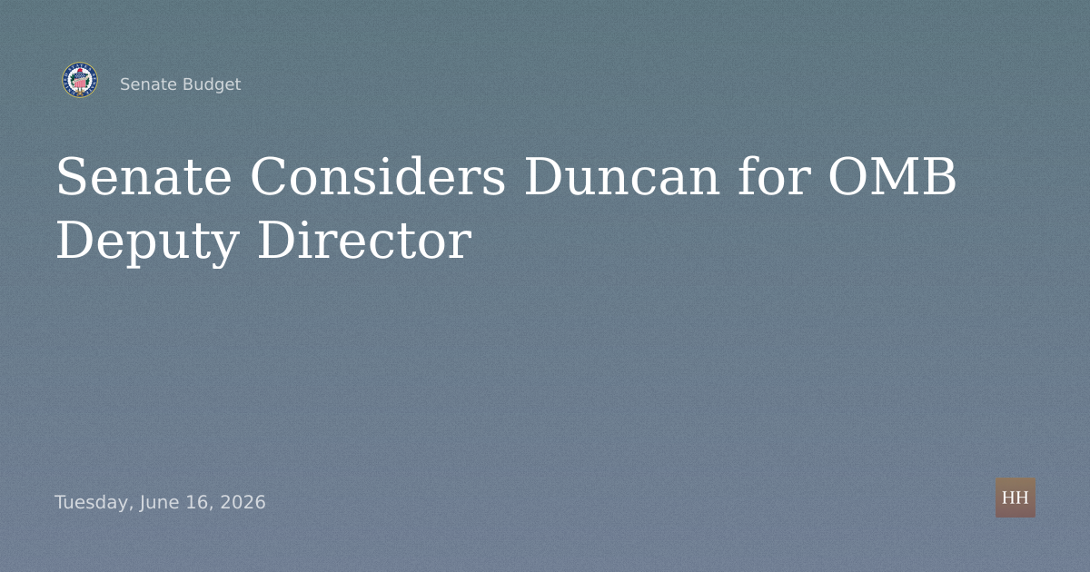 Nomination of Duncan for Deputy Director of Office of Management and Budget