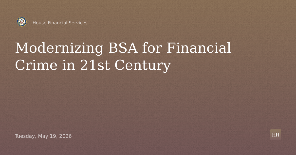 Modernizing the BSA for Financial Crime in the 21st Century