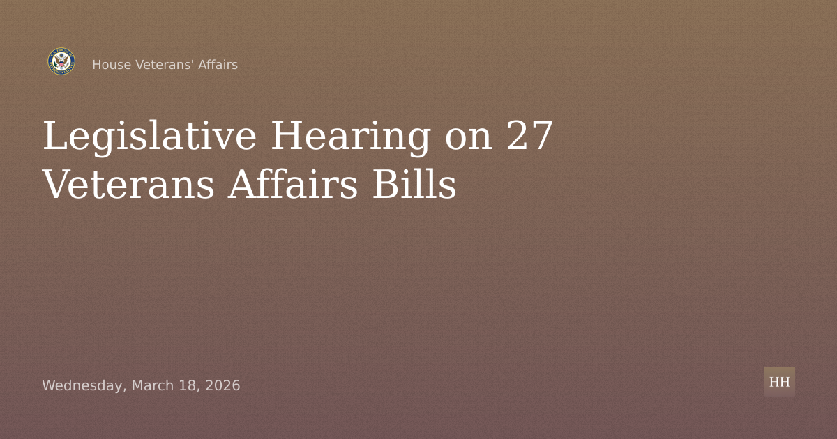 Legislative Hearing on 27 Veterans Affairs Bills