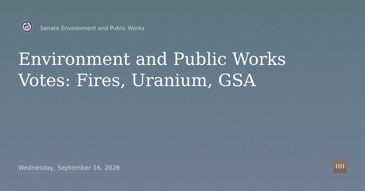 Business Meeting: Prescribed Fires, Vehicle Derate, Uranium Licensing, GSA