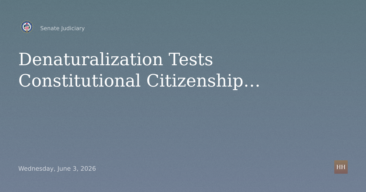 Protecting American Citizenship: Denaturalization and Constitutional Limits