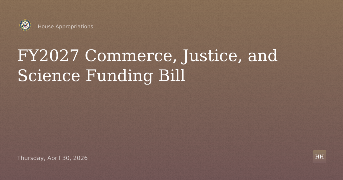 Fiscal Year 2027 Commerce, Justice, Science, and Related Agencies Bill