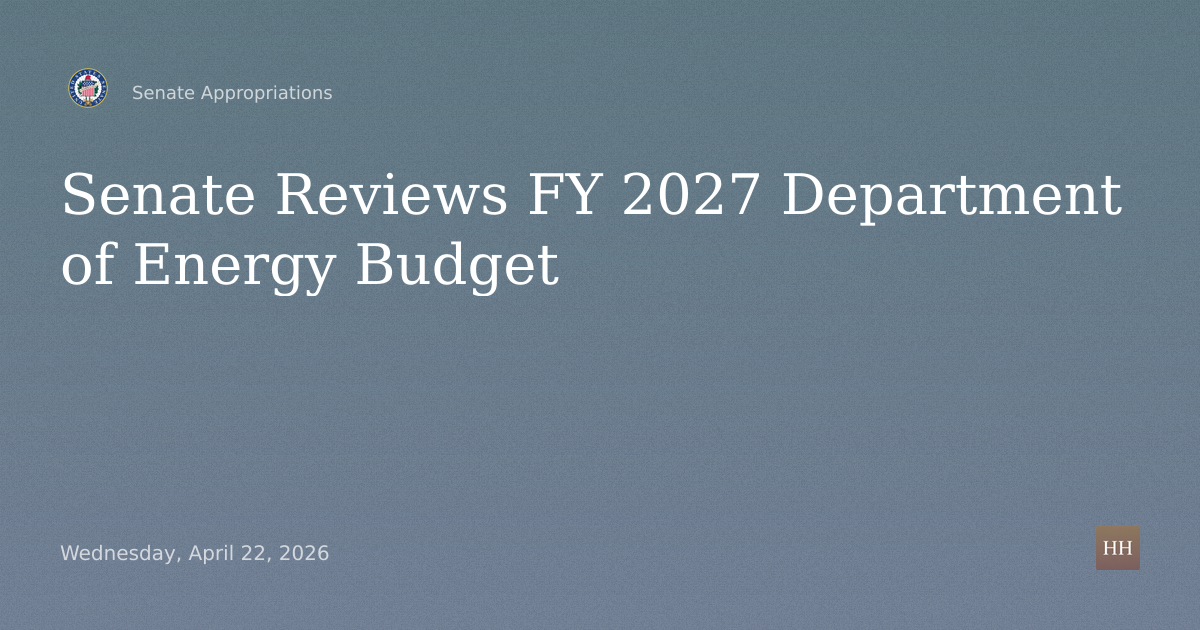 FY 2027 Proposed Department of Energy Budget Estimates and Justification
