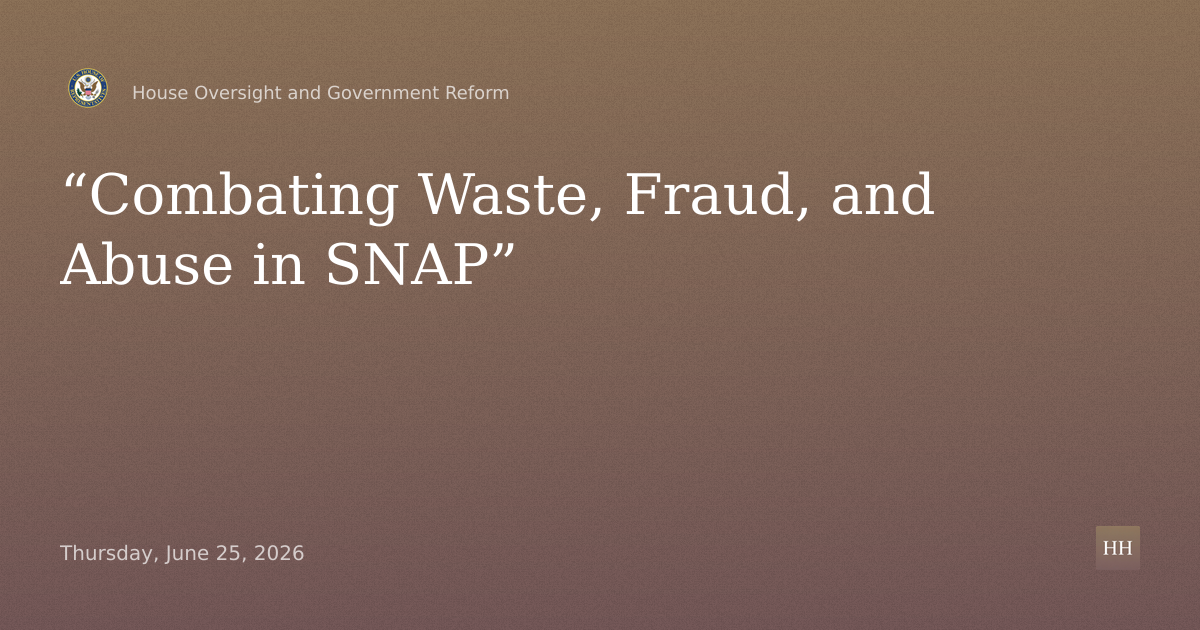 Combating Waste, Fraud, and Abuse in SNAP