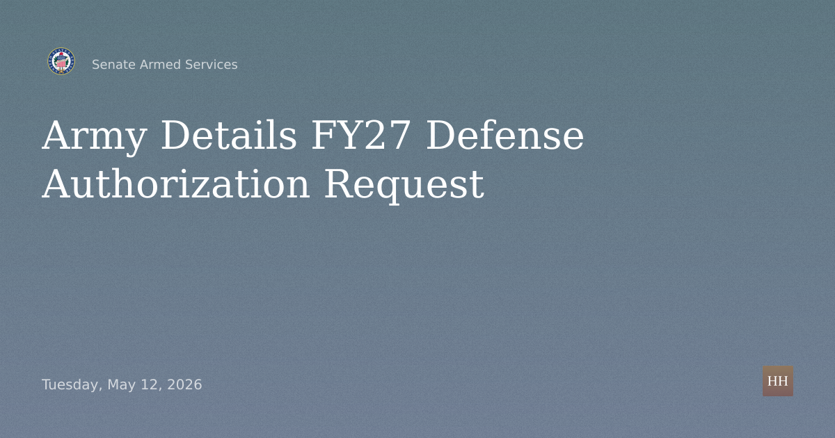 Army Posture: FY27 Defense Authorization Request & Future Years Defense Program
