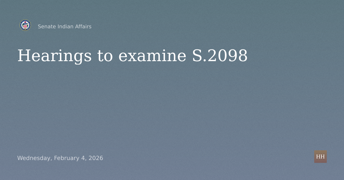 Hearings to examine S.2098